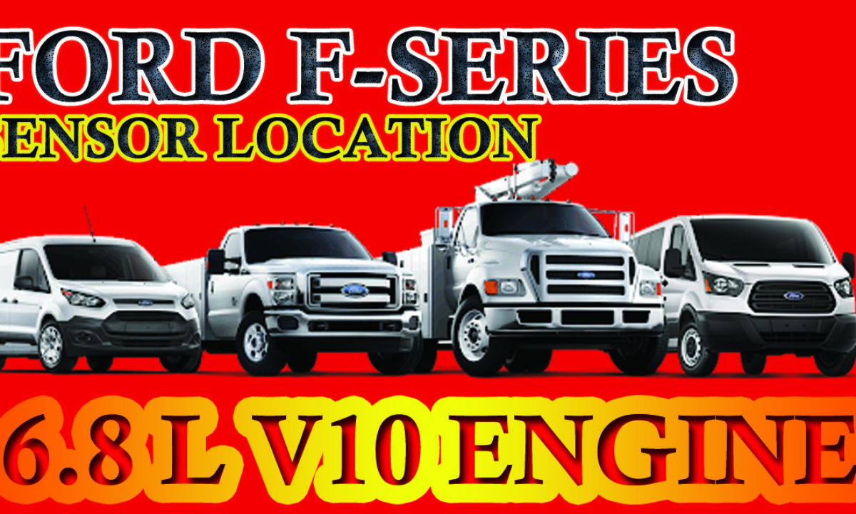 Ford F-Series V10 6.8L Engine Sensor Location Guide